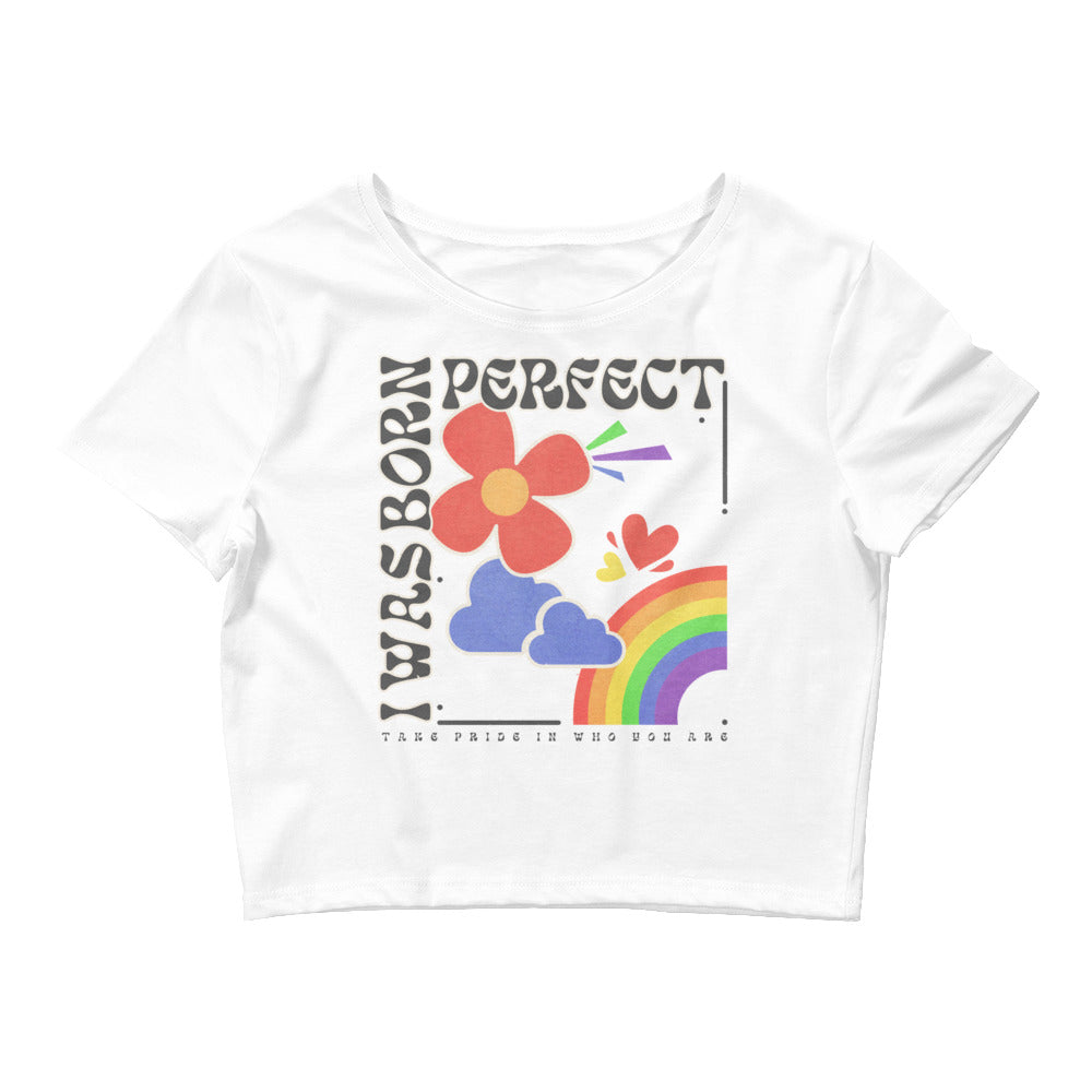 I WAS BORN PERFECT CROP TEE